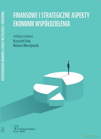 Finansowe i strategiczne aspekty ekonomii współdzielenia [KSIAŻKA]