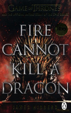 Fire Cannot Kill a Dragon - James Hibberd [KSIAŻKA]