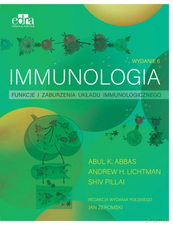 Immunologia. Funkcje i zaburzenia układu immunologicznego - A.K. Abbas, A.H. Lichtman [KSIAŻKA]