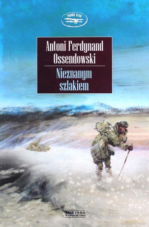 Nieznanym../Wędrówka../Szkarłatny... - Antoni Ferdynand Ossendowski [KSIAŻKA]