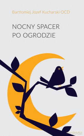 Nocny spacer po ogrodzie - Bartłomiej Józef Kucharski [KSIAŻKA]