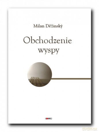 Obchodzenie wyspy - Milan Dezinsky [KSIAŻKA]