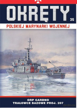 Okręty Polskiej Marynarki Wojennej (Tom 35) ORP Gardno - trałowce bazowe proj. 207 [KSIAŻKA]