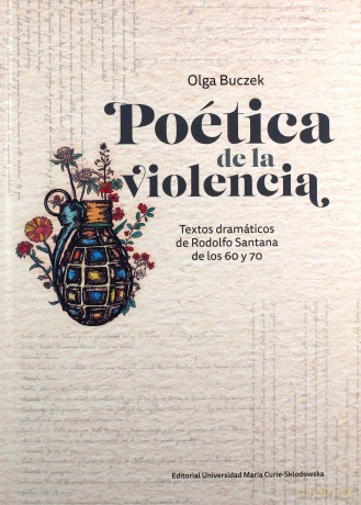 Poética de la violencia Textos dramáticos de Rodolfo Santana de los 60 y 70 - Olga Buczek [KSIAŻKA]