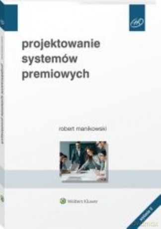 Projektowanie systemów premiowych - Robert Manikowski [KSIAŻKA]