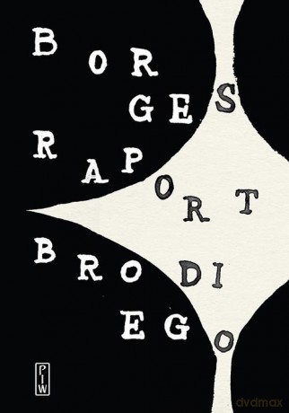 Raport Brodiego - Jorge Luis Borges [KSIAŻKA]