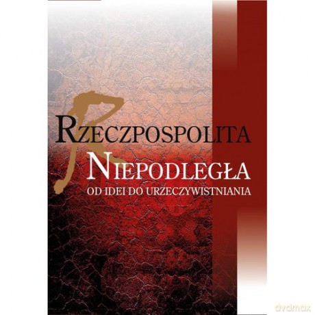 Rzeczpospolita niepodległa [KSIAŻKA]