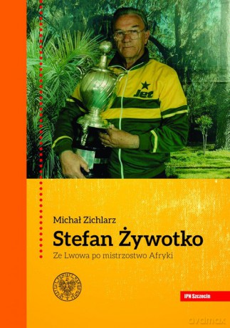 Stefan Żywotko - Michał Zichlarz [KSIAŻKA]