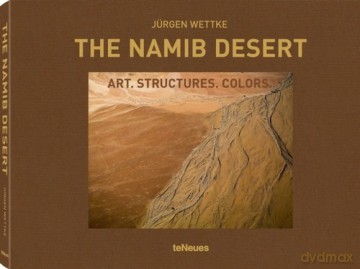 The Namib Desert - Jurgen Wettke [KSIAŻKA]