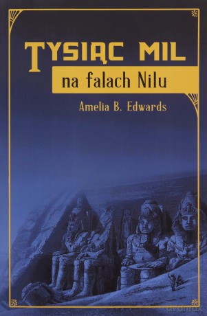 Tysiąc mil na falach Nilu - Amelia B. Edwards [KSIAŻKA]