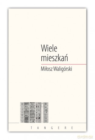 Wiele mieszkań - Miłosz Waligórski [KSIAŻKA]