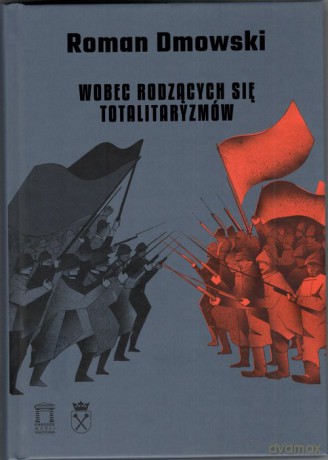 Wobec rodzących się totalitaryzmów - Roman Dmowski [KSIAŻKA]