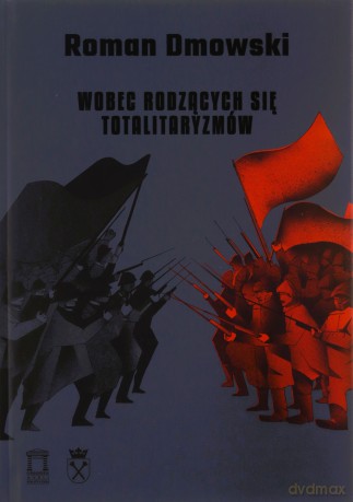 Wobec rodzących się totalitaryzmów - Roman Dmowski [KSIAŻKA]