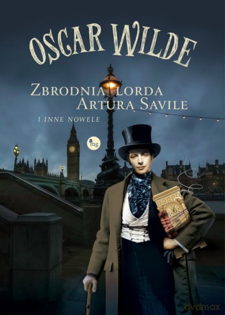 Zbrodnia lorda Artura Savile i inne nowele - Oscar Wilde [KSIAŻKA]