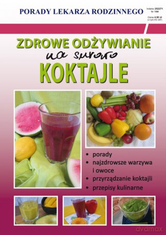 Zdrowe odżywianie na surowo Koktajle - Basse Monika Von [KSIAŻKA]
