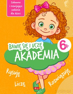 Bawię się i uczę. Akademia 6+ - Iwona Baturo [KSIĄŻKA]