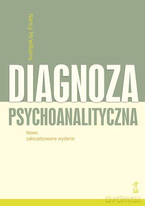 Diagnoza psychoanalityczna (wyd. zaktualizowane) - Nancy McWilliams [KSIĄŻKA]