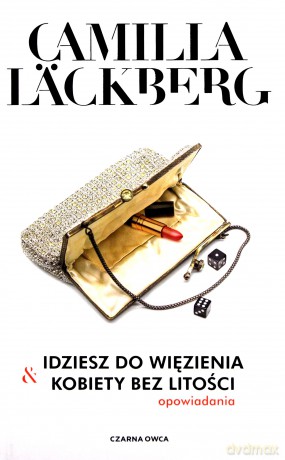 Idziesz do więzienia i Kobiety bez litości - Camilla Läckberg [KSIĄŻKA]