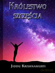 Królestwo szczęścia - Krishnamurti Jiddu [KSIĄŻKA]