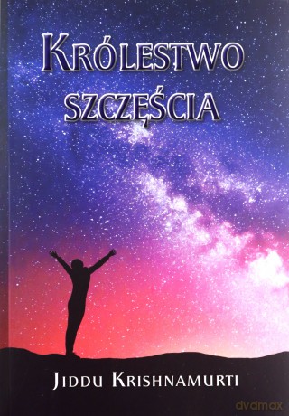 Królestwo szczęścia - Krishnamurti Jiddu [KSIĄŻKA]