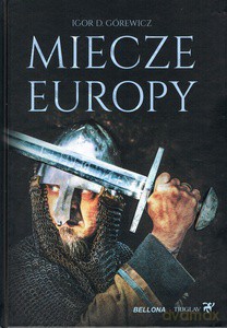 Miecze Europy - Igor D. Górewicz [KSIĄŻKA]