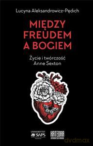 Między Freudem a Bogiem. Życie i twórczość Anne Sexton - Lucyna Aleksandrowicz-Pędich [KSIĄŻKA]