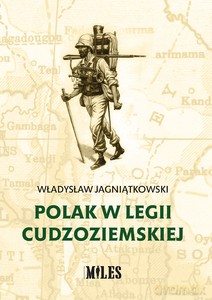 Polak w Legii Cudzoziemskiej - Władysław Jagniątkowski [KSIĄŻKA]