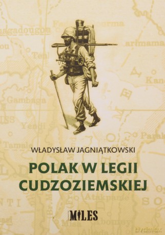Polak w Legii Cudzoziemskiej - Władysław Jagniątkowski [KSIĄŻKA]