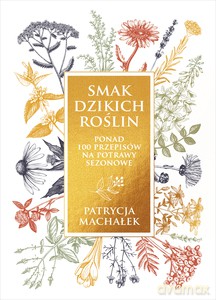 Smak dzikich roślin - Patrycja Machałek [KSIĄŻKA]