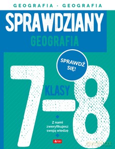 Sprawdziany dla klasy 7-8. Geografia - Anna Kózka-Filarska [KSIĄŻKA]