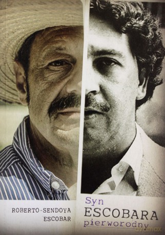 Syn Escobara. Pierworodny - Roberto Sendoya Escobar [KSIĄŻKA]