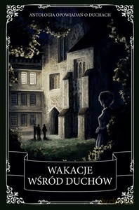 Wakacje wśród duchów - Oscar Wilde, Charles Dickens [KSIĄŻKA]