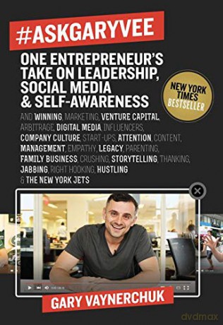 #AskGaryVee: One Entrepreneur's Take on Leadership, Social Media, and Self-Awareness - Gary Vaynerchuk [KSIĄŻKA]