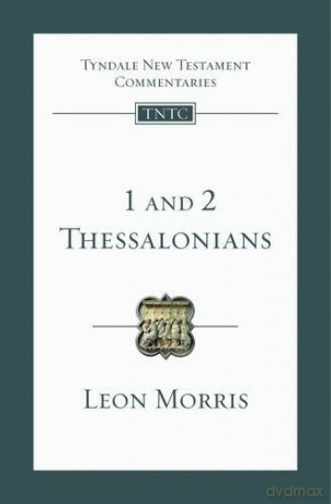 1&2 Thessalonians: Tyndale New Testament Commentary - Leon Morris [KSIĄŻKA]