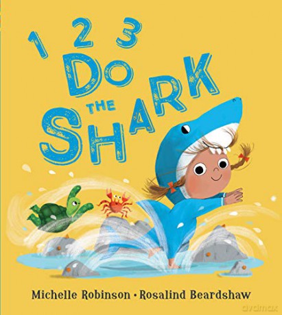 1, 2, 3, Do the Shark: An irresistible rhyming adventure about facing fears and making friends - Michelle Robinson [KSIĄŻKA]