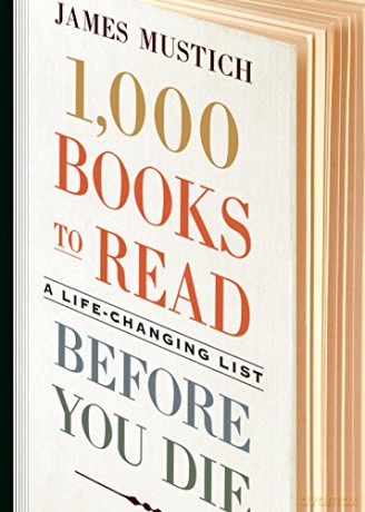 1,000 Books to Read Before You Die: A Life-Changing List (1000 Before You Die) - James Mustich [KSIĄŻKA]