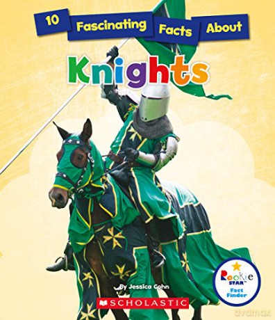 10 Fascinating Facts about Knights (Rookie Star: Fact Finder) - Jessica Cohn [KSIĄŻKA]
