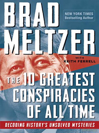 10 Greatest Conspiracies of All Time, The: Decoding History's Unsolved Mysteries - Brad Meltzer [KSIĄŻKA]