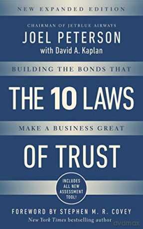 10 Laws of Trust, Expanded Edition: Building the Bonds that make a Business Great - Joel Peterson with David A. Kaplan [KSIĄŻKA]