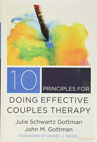 10 Principles for Doing Effective Couples Therapy (Norton Series on Interpersonal Neurobiology) - Julie Schwartz Gottman [KSIĄŻKA]