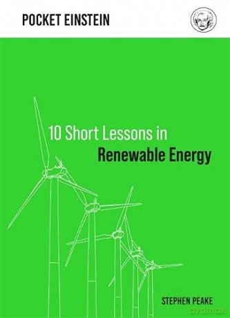 10 Short Lessons in Renewable Energy (Pocket Einstein, 3) - Stephen Peake [KSIĄŻKA]
