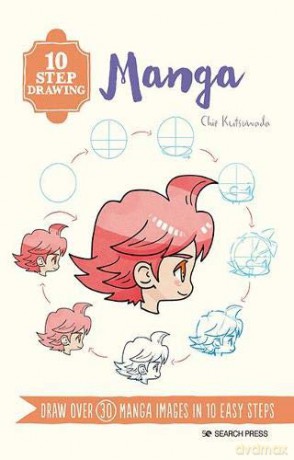 10 Step Drawing: Manga: Draw over 30 manga images in 10 easy steps - Chie Kutsuwada [KSIĄŻKA]