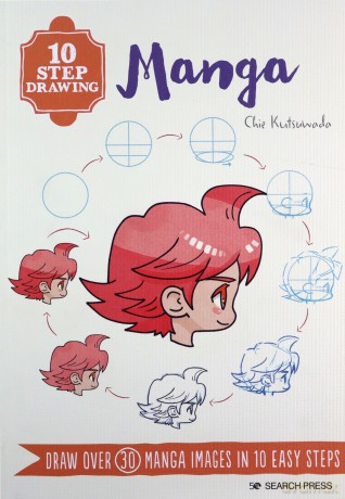 10 Step Drawing: Manga: Draw over 30 manga images in 10 easy steps - Chie Kutsuwada [KSIĄŻKA]
