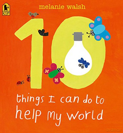 10 Things I Can Do to Help My World - Melanie Walsh [KSIĄŻKA]