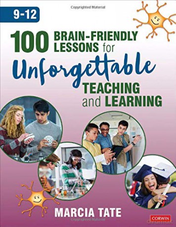 100 Brain-Friendly Lessons for Unforgettable Teaching and Learning (9-12) - Marcia L. Tate [KSIĄŻKA]
