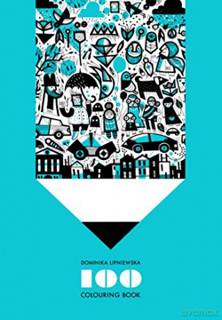 100 Colouring Book - Dominika Lipniewska [KSIĄŻKA]