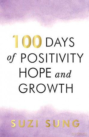 100 Days of Positivity, Hope and Growth - Suzi Sung [KSIĄŻKA]