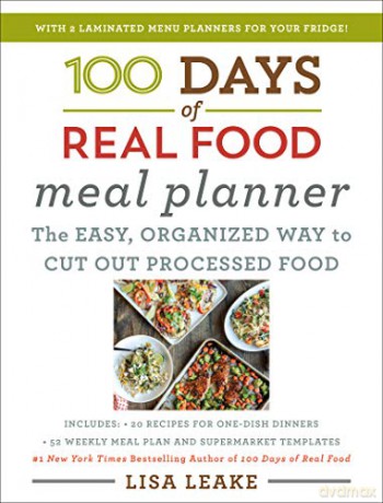 100 Days of Real Food Meal Planner - Lisa Leake [KSIĄŻKA]