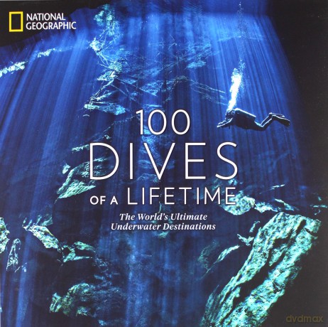 100 Dives of a Lifetime: The World's Ultimate Underwater Destinations - Carrie Miller [KSIĄŻKA]