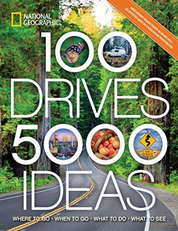 100 Drives, 5,000 Ideas: Where to Go, When to Go, What to See, What to Do - Joe Yogerst [KSIĄŻKA]